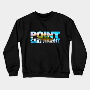 POINT CARTWRIGHT - Sunshine Coast Australia Crewneck Sweatshirt